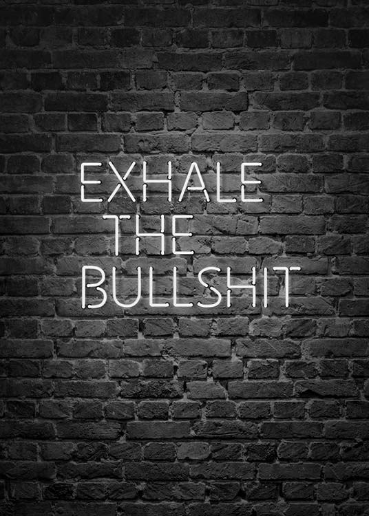 Exhale The Bullshit Affiche / Affiche citation chez Desenio AB (10382)