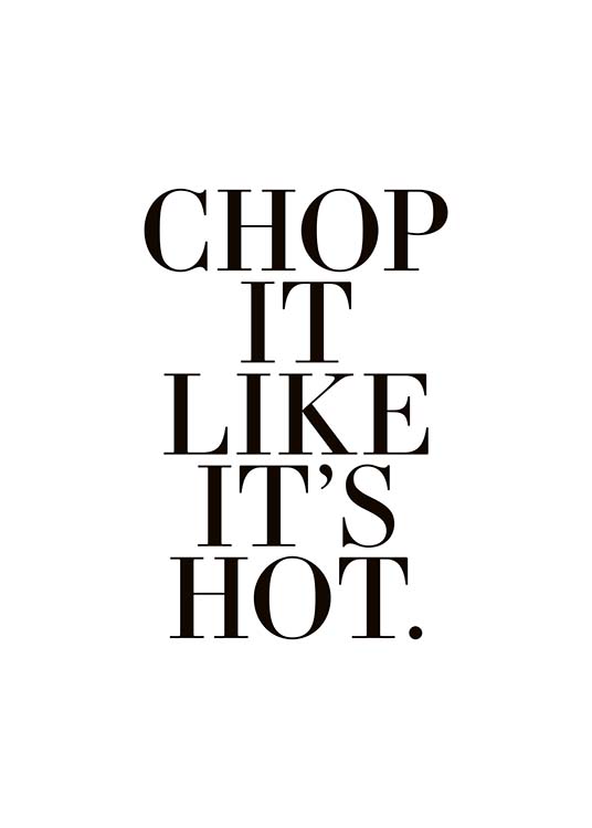 Chop It Like It's Hot Affiche / Affiche citation chez Desenio AB (10510)