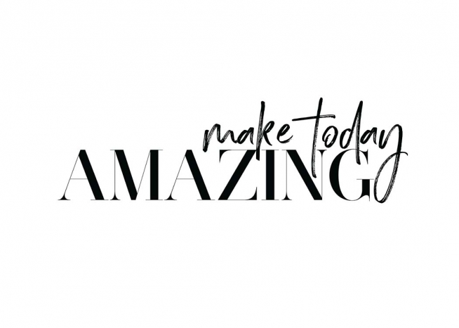 – Zitatposter mit dem Text „Make today amazing“ in schwarzer Schrift auf weißem Hintergrund.