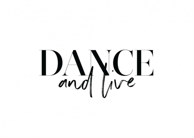 Dance and Live Poster / Poster mit Sprüchen bei Desenio AB (11650)