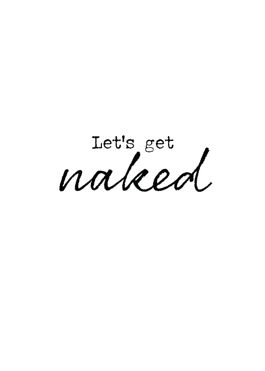  – Affiche de texte en noir et blanc avec l’expression Let's get naked