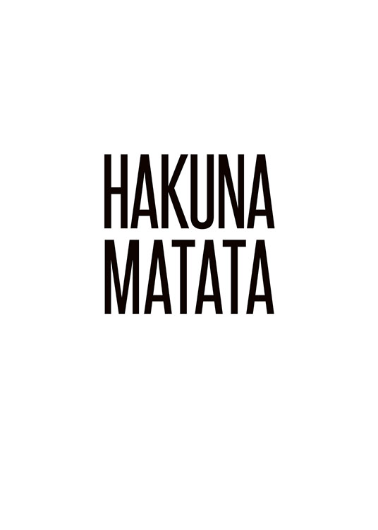  – Zwart wit tekstposter met de quote Hakuna Matata